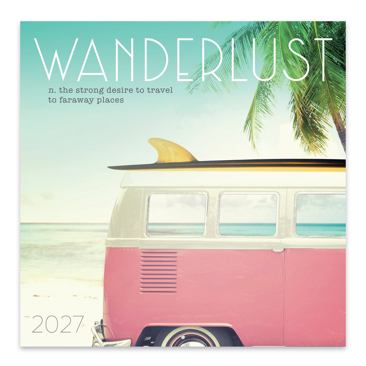 2027 Wanderlust 12" x 12" Wall Calendar